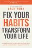 Fix Your Habits Transform Your Life
