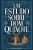 Um Estudo sobre Dom Quixote