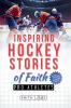 Inspiring Hockey Stories of Faith from Pro Athletes
