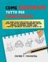Come Disegnare Tutto per Principianti