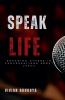 Speak Life
