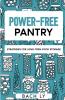 Power-free Pantry