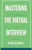 Mastering the Virtual Interview