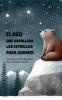 El Oso que Arrullaba las Estrellas para Dormir