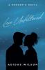 Love Unfiltered - A Romantic Novel