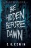 Be Hidden Before Dawn