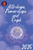 Astrologie Numerologie  und  Engel 2025