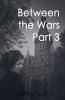 Between The Wars Part 3