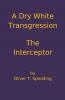 A Dry White Transgression - The Interceptor