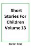 Short Stories For Children Volume 13