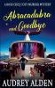 Abracadabra and Goodbye