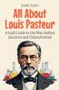 All About Louis Pasteur