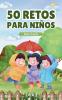 50 Retos para Niños
