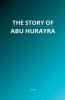 The Story of Abu Hurayra