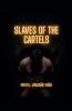 Slaves of the Cartels