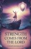 Strength Comes from the Lord