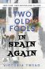 Two Old Fools in Spain Again