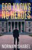 God Knows No Heroes