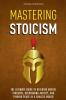 Mastering Stoicism