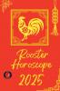 Rooster Horoscope  2025