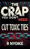 T h e Crap You Don't Need