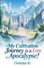 My Cultivation Journey is a Love Apocalypse! (Volume 4)