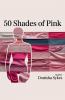 50 Shades of Pink
