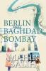 Berlin Baghdad Bombay