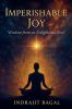 Imperishable Joy - Wisdom from an Enlightened Soul
