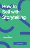How to Sell with Storytelling