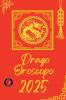 Drago Oroscopo  2025