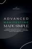 Advanced Manifesting Made Simple