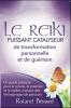 Le Reiki - Puissant catalyseur pour la transformation personnelle et la guérison (French Edition)