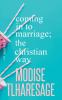 Coming In To Marriage; The Christian Way