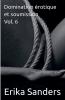 Domination érotique et soumission Vol. 6