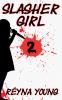 Slasher Girl 2
