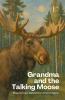 Grandma and the Talking Moose