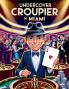Undercover Croupier in Miami