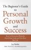 The Beginner's Guide to Personal Growth and Success