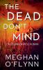 The Dead Don't Mind