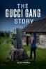 The Gucci Gang Story