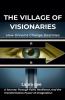 The Village of Visionaries