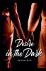 Desire in the Dark