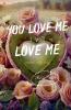 You love me I will love me
