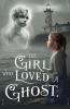 The Girl Who Loved a Ghost