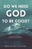 Do We Need God To Be Good? An Anthropologist Considers the Evidence