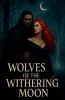Wolves of the Withering Moon