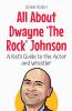 All About Dwayne 'The Rock' Johnson