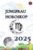 Jungfrau Horoskop  2025