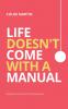 Life Doesn't Come With A Manual